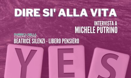 Necessario Dire Sì alla Vita – MICHELE PUTRINO