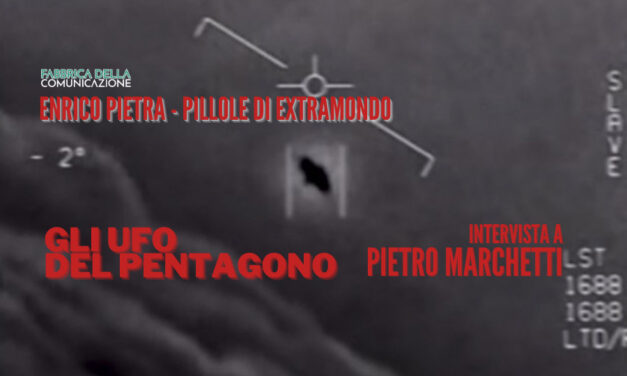 GLI UFO DEL PENTAGONO – Pietro Marchetti