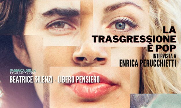 La trasgressione è pop! – ENRICA PERUCCHIETTI