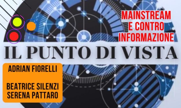 Mainstream e controinformazione. Intervista a BEATRICE SILENZI e SERENA PATTARO – Il Punto di Vista