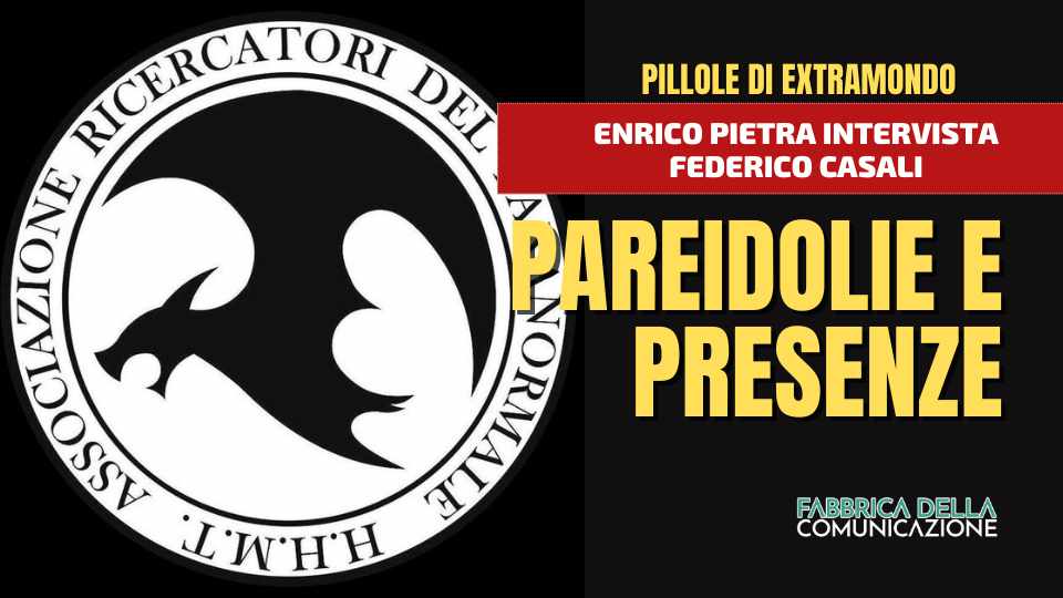 PAREIDOLIE E PRESENZE – Federico Casali