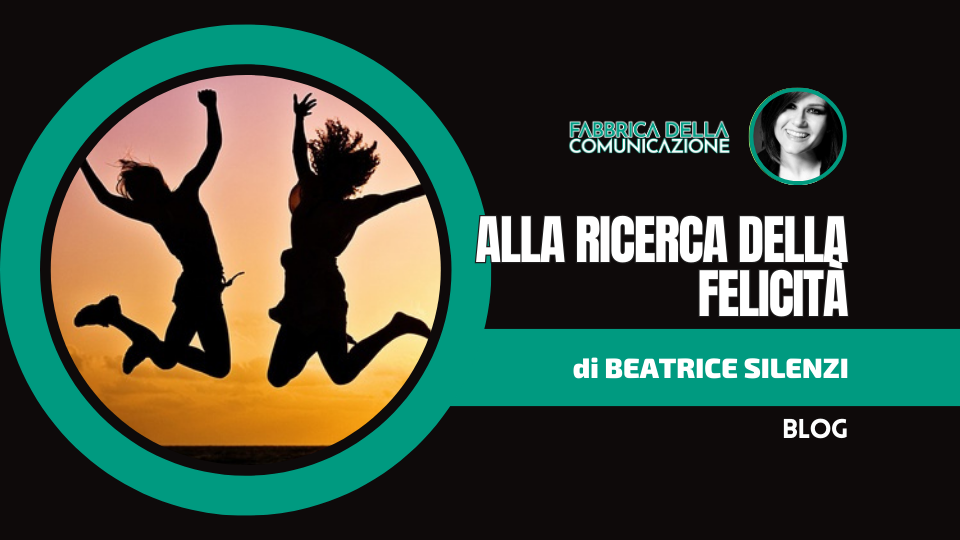 Alla Ricerca della Felicità. Ecco il vero significato.