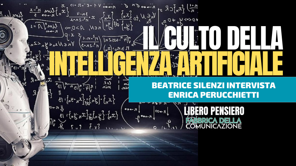 Non c’è più religione! Il culto dell’intelligenza artificiale – ENRICA PERUCCHIETTI