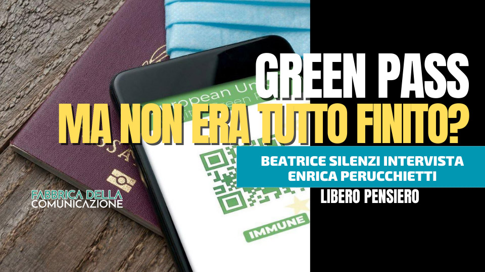 GREEN PASS. NON ERA TUTTO FINITO?