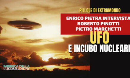 UFO E INCUBO NUCLEARE – Roberto Pinotti e Pietro Marchetti (Ufologi)
