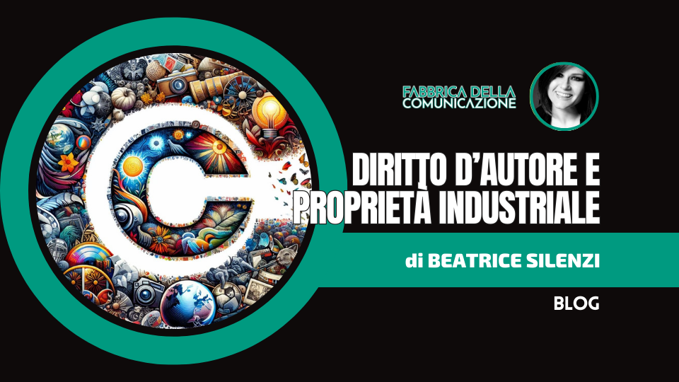 Diritto d’Autore e Proprietà Industriale.