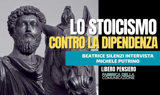 Lo Stoicismo contro la Dipendenza – MICHELE PUTRINO