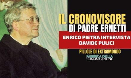 IL CRONOVISORE DI PADRE ERNETTI – Davide Pulici