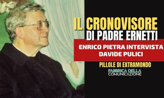 IL CRONOVISORE DI PADRE ERNETTI – Davide Pulici