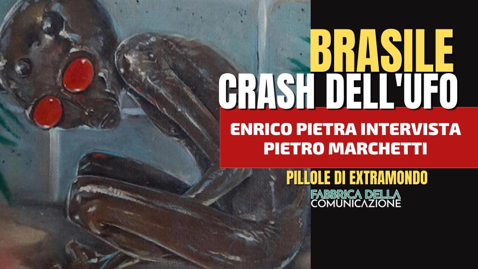 BRASILE. IL CRASH DELL’UFO DEL 1996. Pietro Marchetti