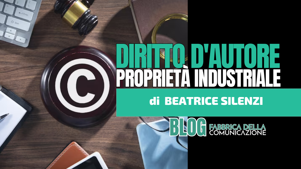 Diritto d’Autore e Proprietà Industriale.