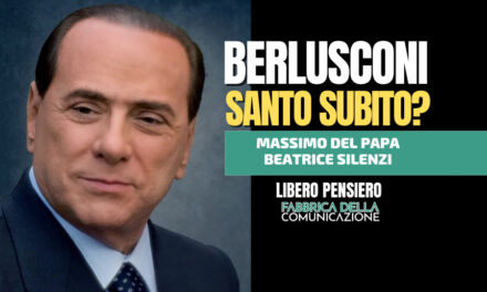 BERLUSCONI. SANTO SUBITO? Massimo Del Papa