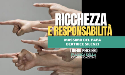 RICCHEZZA E RESPONSABILITÀ – Massimo Del Papa