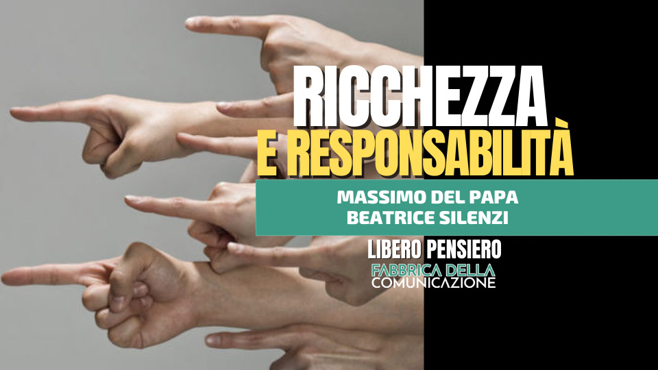 RICCHEZZA E RESPONSABILITÀ – Massimo Del Papa