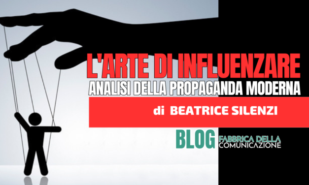 L’Arte di influenzare. Analisi della Propaganda moderna.