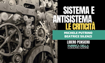 SISTEMA E ANTISISTEMA. LE CRITICITÀ – Michele Putrino