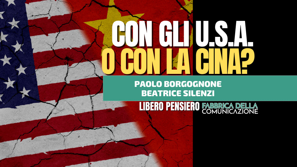 CON GLI U.S.A. O CON LA CINA?