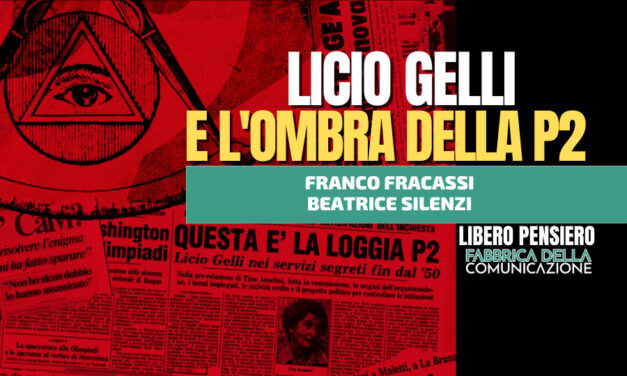 LICIO GELLI E L’OMBRA DELLA P2 – Franco Fracassi