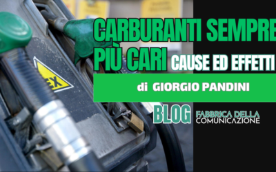 Carburanti sempre più cari. Cause ed Effetti.