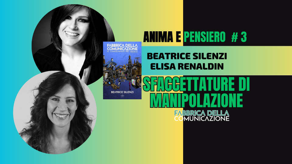 SFACCETTATURE DI MANIPOLAZIONE – Elisa Renaldin e Beatrice Silenzi