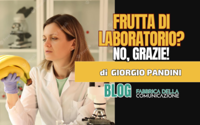 Frutta di laboratorio? No, grazie!