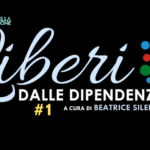 LIBERI DALLE DIPENDENZE. SI PARTE!