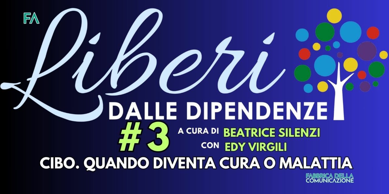 CIBO. QUANDO DIVENTA CURA O MALATTIA