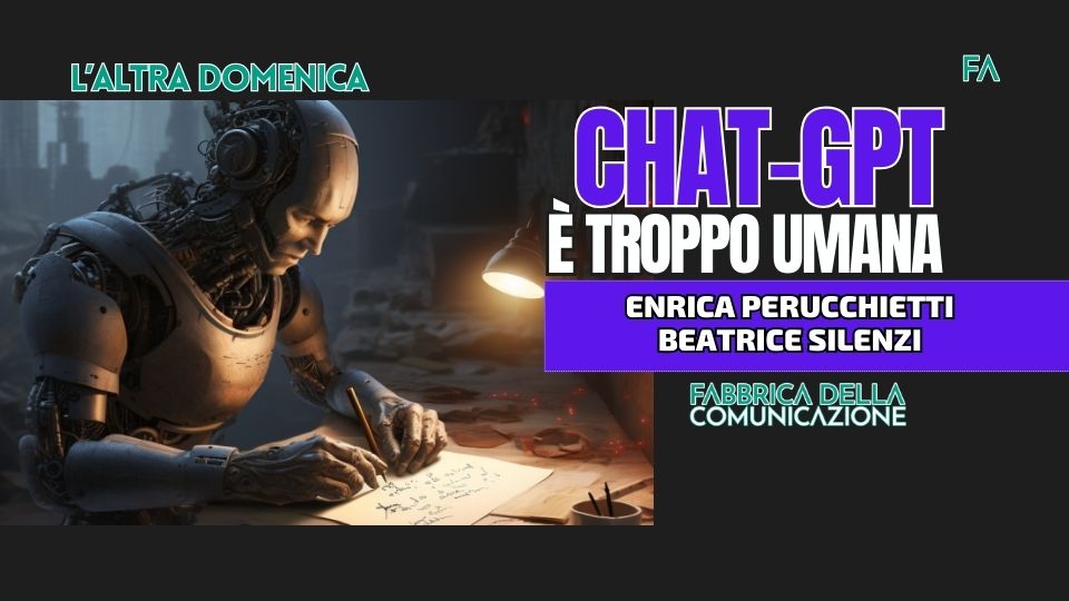 CHAT-GPT È TROPPO UMANA.