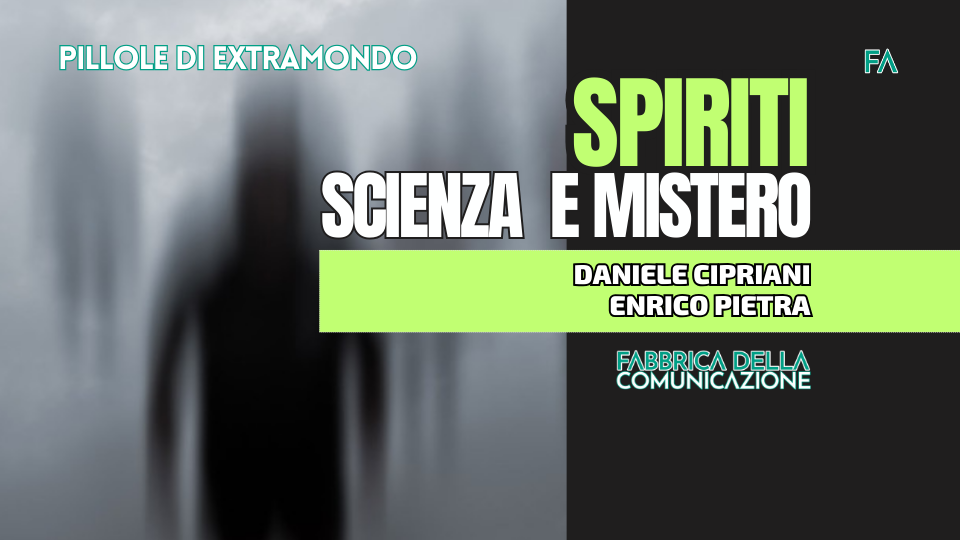 SPIRITI. SCIENZA E MISTERO.