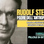 RUDOLF STEINER. PADRE DELL’ANTROPOSOFIA