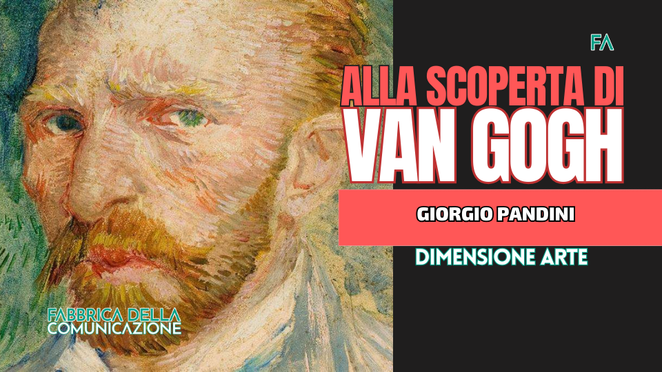 ALLA SCOPERTA DI VAN GOGH.