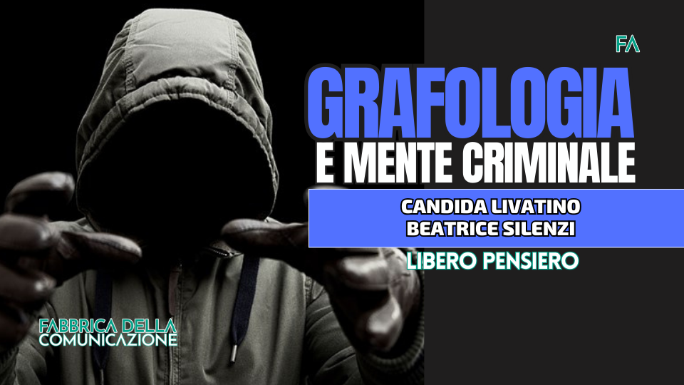 GRAFOLOGIA E MENTE CRIMINALE