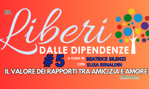 IL VALORE DEI RAPPORTI TRA AMICIZIA E AMORE.