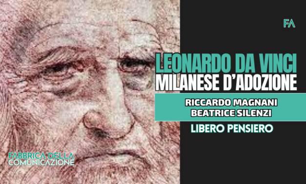 LEONARDO DA VINCI. MILANESE D’ADOZIONE.