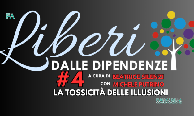 LA TOSSICITÀ DELLE ILLUSIONI.
