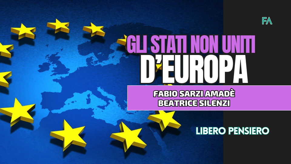 GLI STATI NON UNITI D’EUROPA.