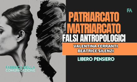 PATRIARCATO E MATRIARCATO. FALSI ANTROPOLOGICI.