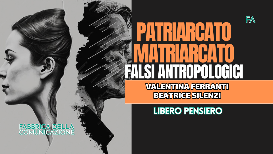 PATRIARCATO E MATRIARCATO. FALSI ANTROPOLOGICI.