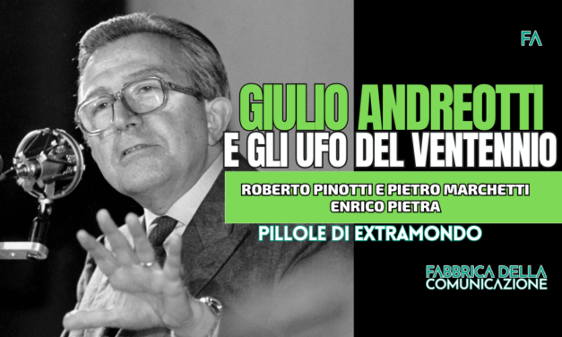 GIULIO ANDREOTTI E GLI UFO DEL VENTENNIO.