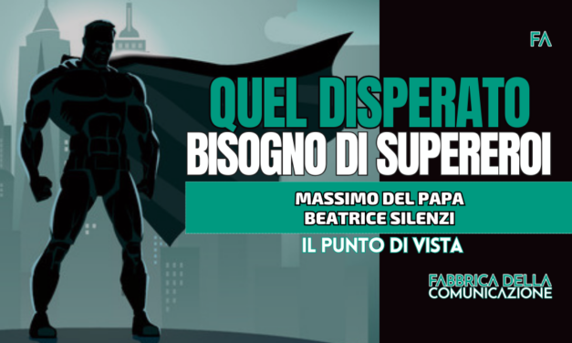 QUEL DISPERATO BISOGNO DI SUPEREROI.