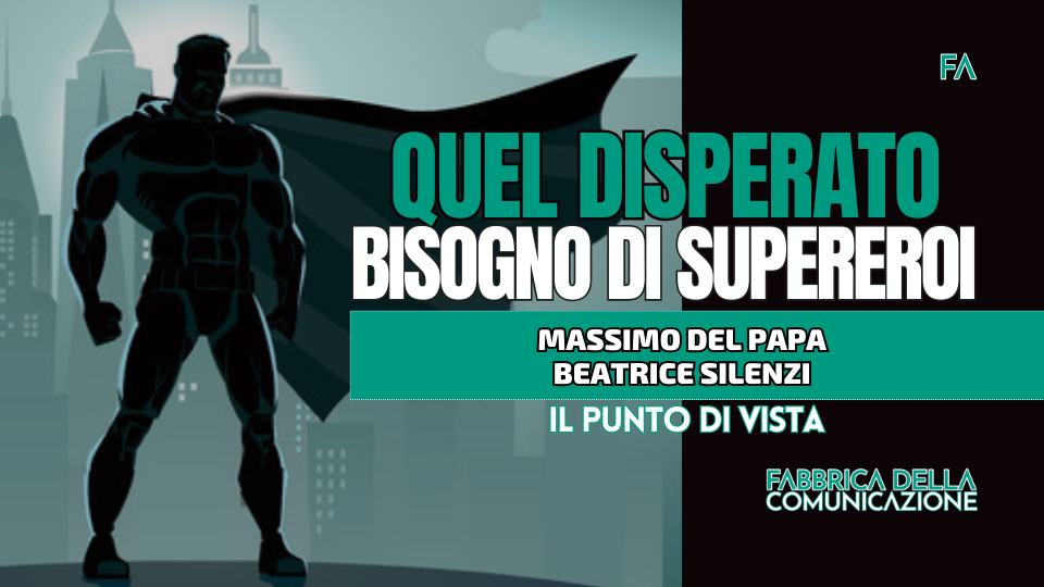 QUEL DISPERATO BISOGNO DI SUPEREROI.