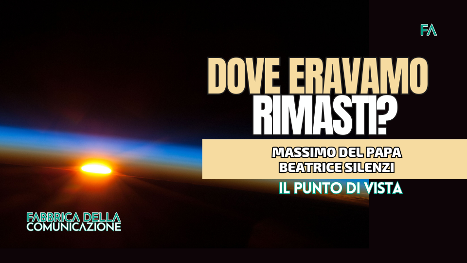 DOVE ERAVAMO RIMASTI?