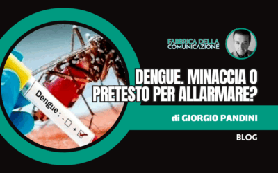 Dengue. Minaccia o Pretesto per allarmare?