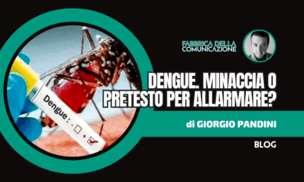 Dengue. Minaccia o Pretesto per allarmare?