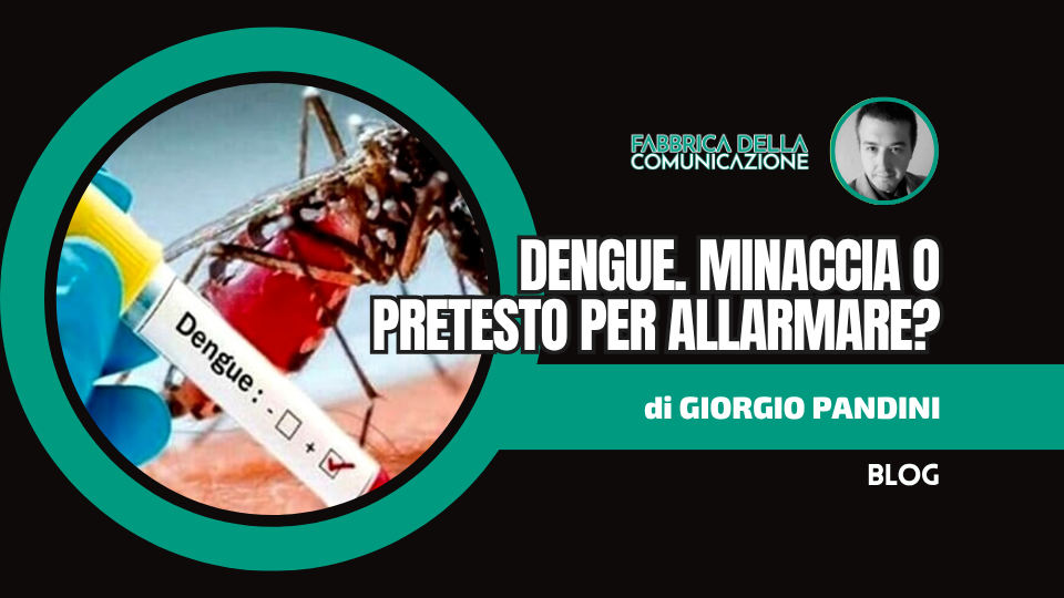 Dengue. Minaccia o Pretesto per allarmare?