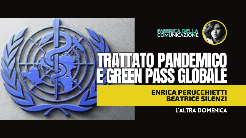 TRATTATO PANDEMICO E GREEN PASS GLOBALE.