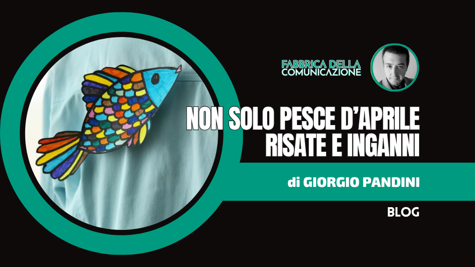 Non solo Pesce d’Aprile. Risate e inganni in tutto il mondo