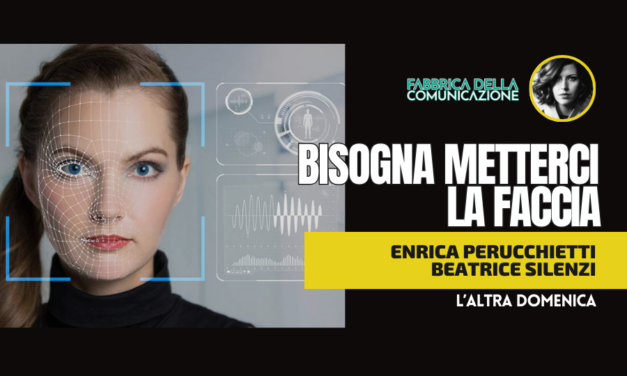 BISOGNA METTERCI LA FACCIA