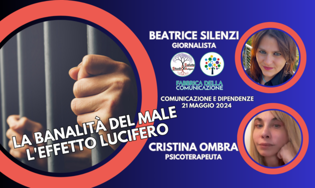 LA BANALITÀ DEL MALE. L’EFFETTO LUCIFERO.