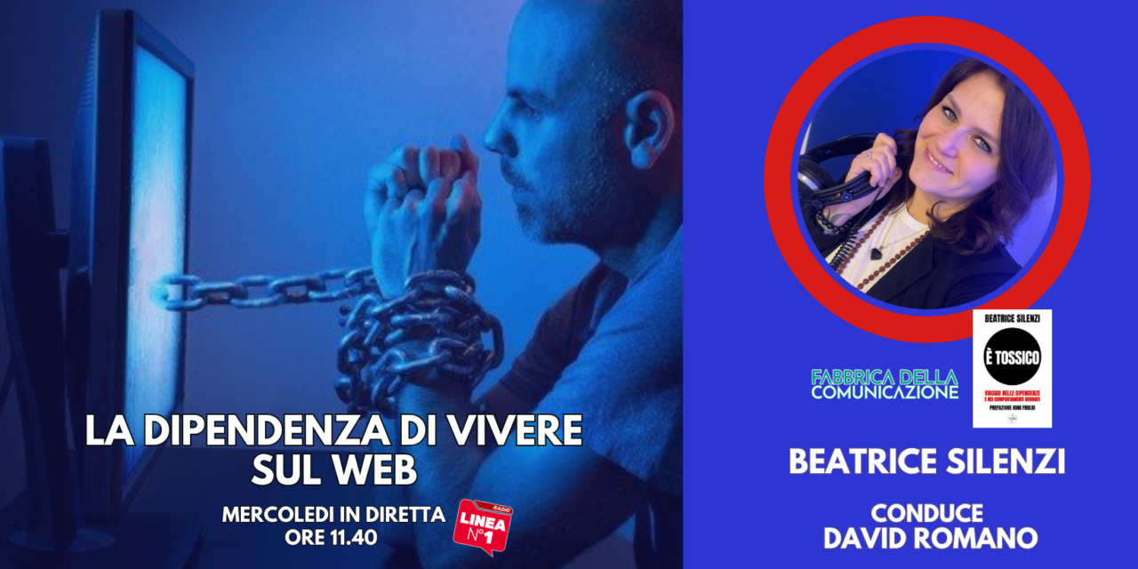 LA DIPENDENZA DI VIVERE SUL WEB